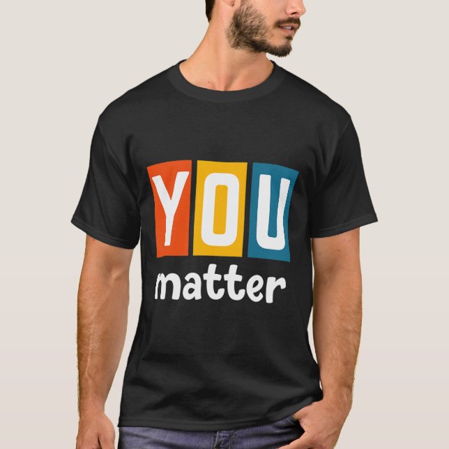 Health Awareness - You Problem  T-Shirt (Front)