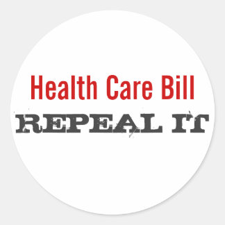 Health Care Bill  - REPEAL IT Classic Round Sticker