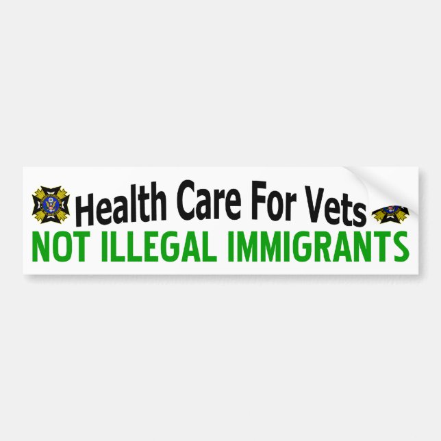 Health Care For Vets: Not Illegal Immigrants! Bumper Sticker (Front)