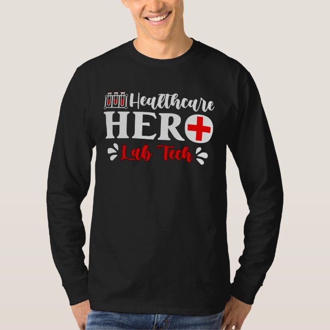 Health Care Hero Science Medical Technologist Lab  T-Shirt (Front)