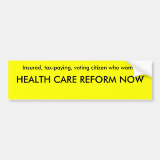 HEALTH CARE REFORM NOW BUMPER STICKER