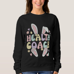 Health Coach Easter Bunny Health Coaching Easter D Sweatshirt