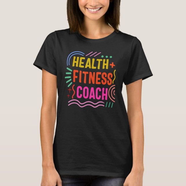 Health Coach Fitness Instructor Workout Trainer Di T-Shirt (Front)
