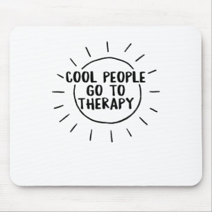 Health Cool People Go To Therapy Awareness Therapi Mouse Pad