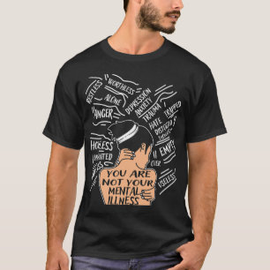 Health For Women You Are Not Your Mental Illness  T-Shirt