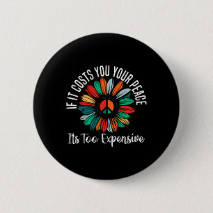 Health If It Costs You Your Peace Its Too Expensiv 6 Cm Round Badge
