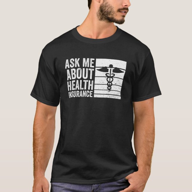 Health Insurance Consultant For Insurance Agent T-Shirt (Front)