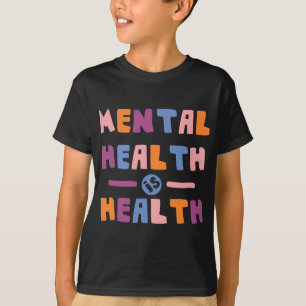 Health Is Health National Awereness Month Positive T-Shirt