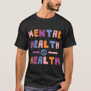 Health Is Health National Awereness Month Positive T-Shirt
