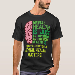 Health Is Just As Important As Physical Mental Pro T-Shirt