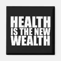 Health is the new wealth