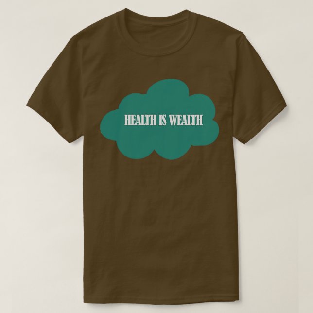 Health is wealth 2 T-Shirt (Design Front)