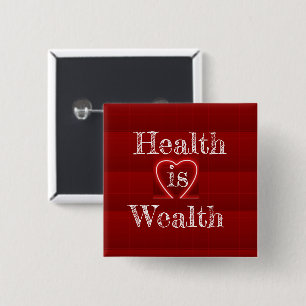 Health Is Wealth Button