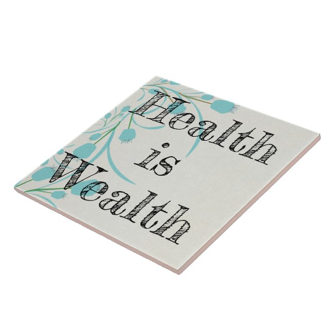 Health Is Wealth Ceramic Tile (Side)