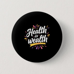 Health Is Wealth _ Motivational Quote Design  6 Cm Round Badge