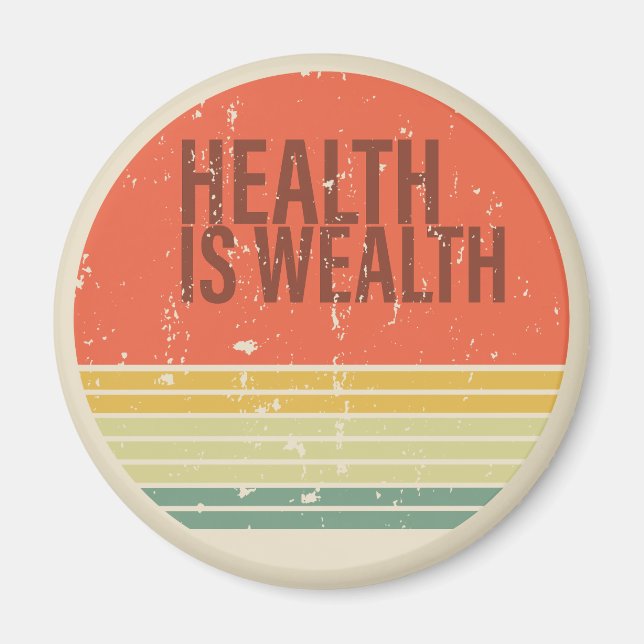 Health is wealth vintage magnet (Front)
