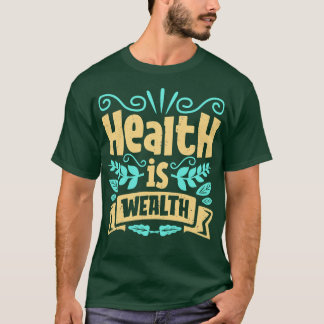 Health Leads To Wealth Mindset Lettering T-Shirt