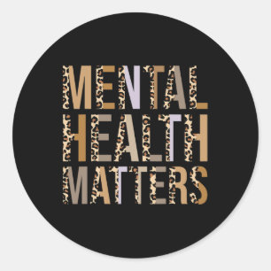 Health Matters Leopard Print Mental Awareness Mont Classic Round Sticker