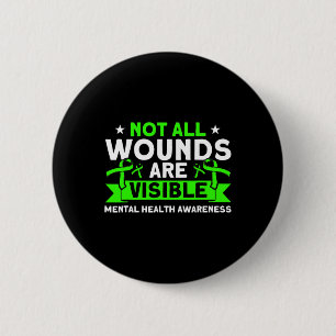 Health Not All Wounds Visible Mental Health Awaren 6 Cm Round Badge