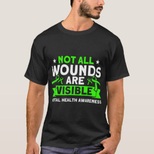 Health Not All Wounds Visible Mental Health Awaren T-Shirt