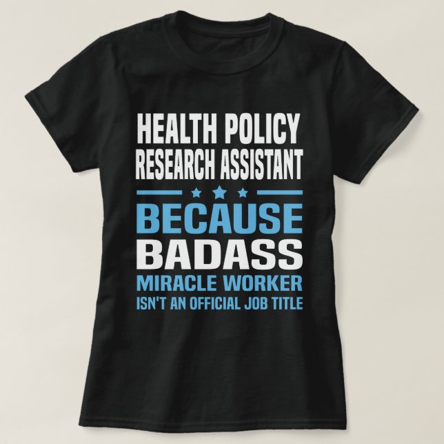 Health Policy Research Assistant T-Shirt (Design Front)