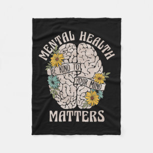 Health Problems Be Kind To Your Mind Mental Awaren Fleece Blanket