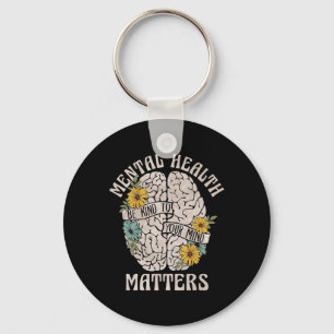 Health Problems Be Kind To Your Mind Mental Awaren Key Ring