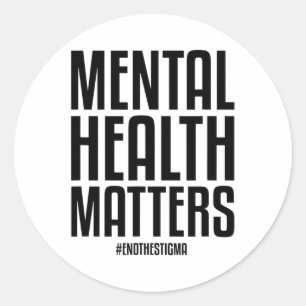 Health Problems End The Stigma Mental Health Aware Classic Round Sticker