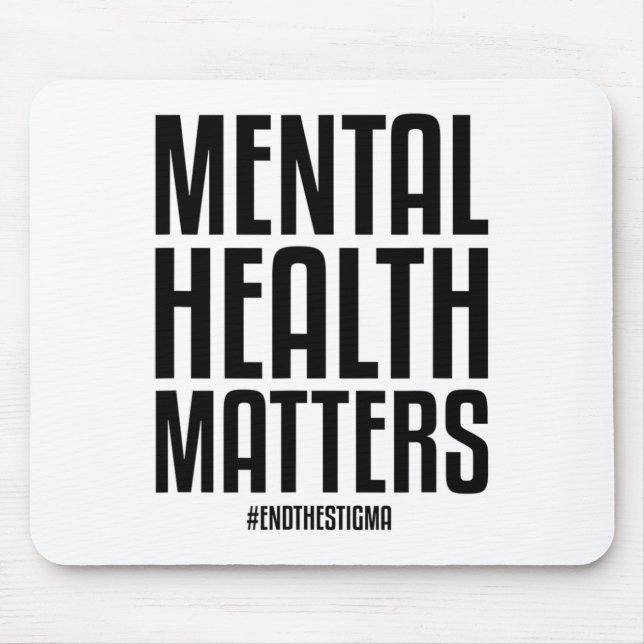 Health Problems End The Stigma Mental Health Aware Mouse Pad (Front)