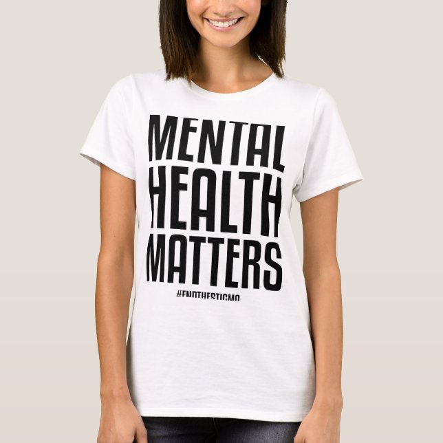 Health Problems End The Stigma Mental Health Aware T-Shirt (Front)