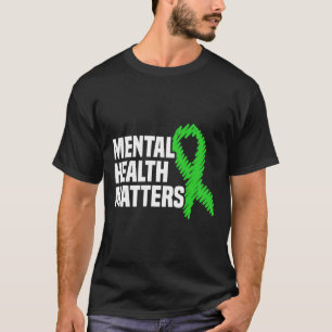 Health Problems Green Ribbon Mental Health Awarene T-Shirt