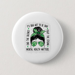Health Problems Messy Bun Mental Health Awareness  6 Cm Round Badge