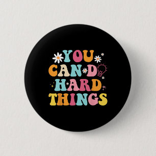 Health Problems Quote You Can Do Hard Things Teach 6 Cm Round Badge