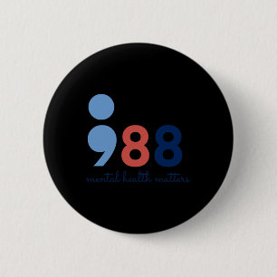 Health Problems Semicolon Suicide Hotline Preventi 6 Cm Round Badge