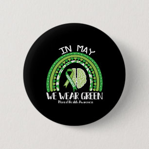 Health Problems We Wear Green Mental Health Awaren 6 Cm Round Badge