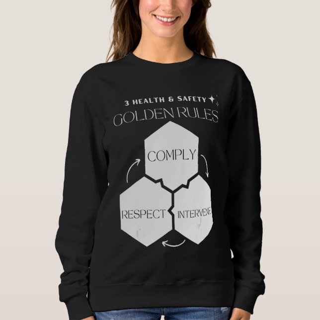 Health & Safety Golden Rules of Comply, Intervene  Sweatshirt (Front)