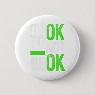 Health Suicide Awareness Gift It's Ok To Not Be Ok 6 Cm Round Badge