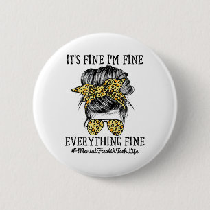 Health Tech It's Fine I'm Fine And Everything's Fi 6 Cm Round Badge