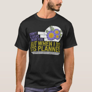 Health Therapist Shirt, I Don't Always Ignore You T-Shirt