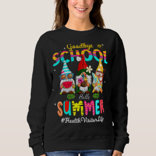 Health Visitor Gnome Goodbye School Hello Summer Sweatshirt