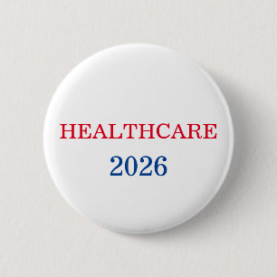 Healthcare 2026 Election Political Campaign 6 Cm Round Badge