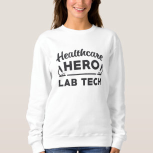 Healthcare Hero Lab Tech Laboratory Technician Sweatshirt