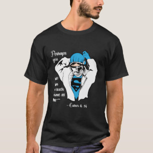 Healthcare Heroes Perhaps You Were Born Esther 4 1 T-Shirt
