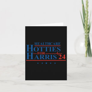 Healthcare Hotties For Harris 24 Kamala Harris For Card