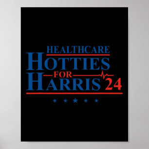 Healthcare Hotties For Harris 24 Kamala Harris For Poster