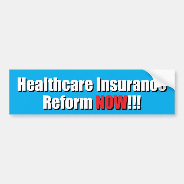 Healthcare Insurance Reform NOW!!! Bumper Sticker (Front)