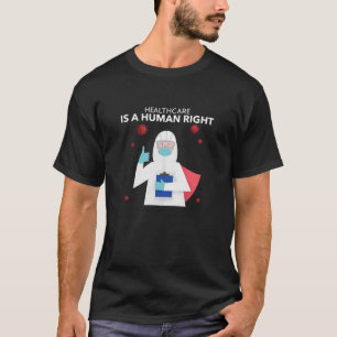 Healthcare Is A Human Right T-Shirt