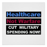 Healthcare Not Warfare! Cut Military Spending Now!