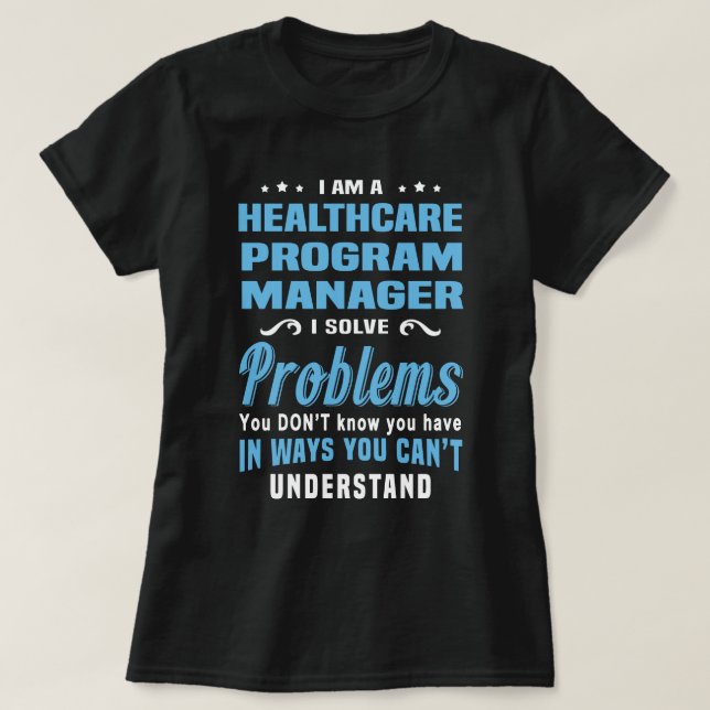 Healthcare Program Manager T-Shirt (Design Front)