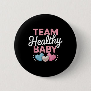 Healthy Baby Team New Parents Mum Dad Gender Revea 6 Cm Round Badge